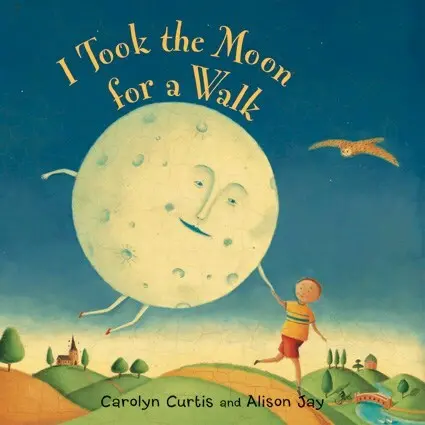 I Took the Moon for a Walk – Illustrated Children’s Picture Book
